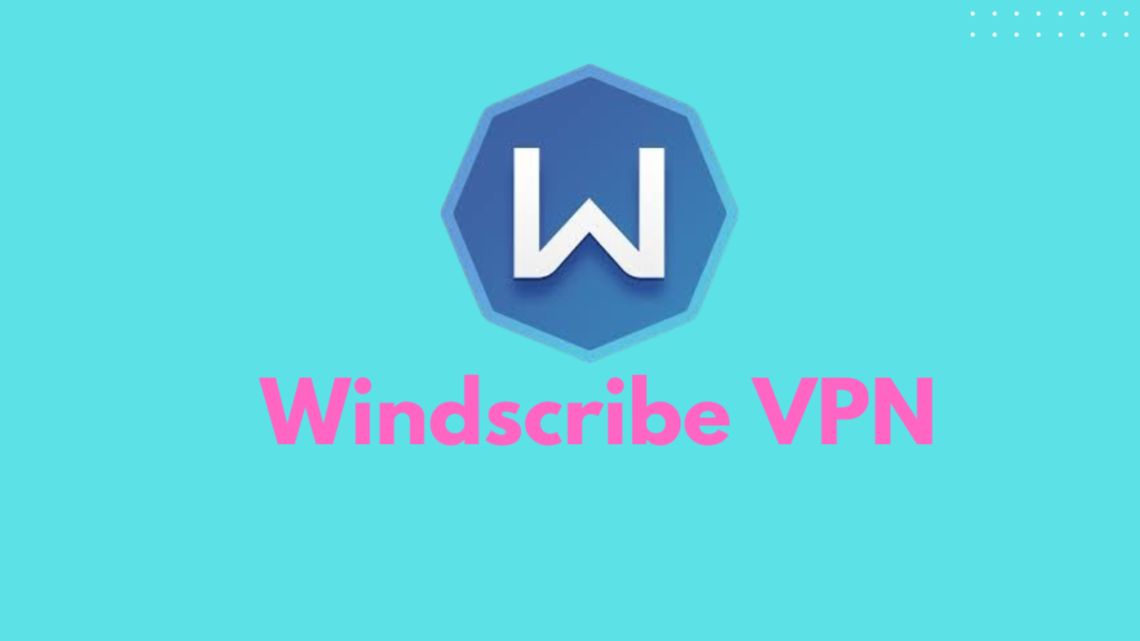 windscribe free vpn downloads