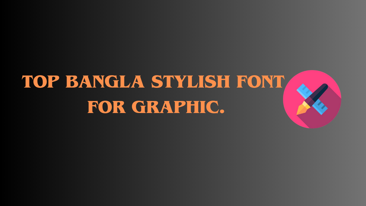 top bengali stylish font